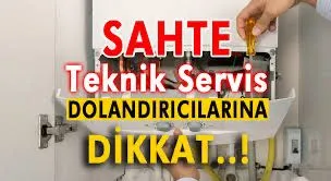SAHTE SERVİS TUZAĞI: KOMBİ, KLİMA VE BEYAZ EŞYA DOLANDIRICILIĞINA DİKKAT